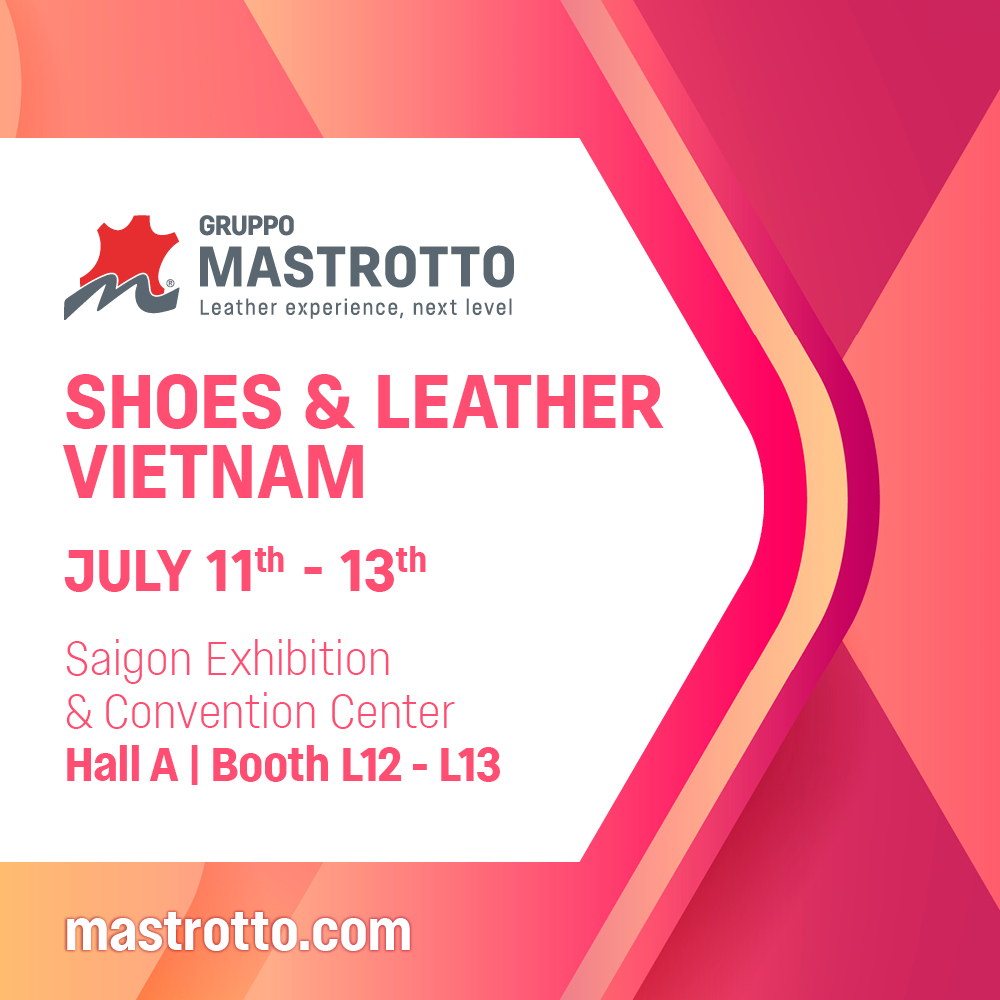 Gruppo Mastrotto Shoes & Leather Vietnam Luglio 2018