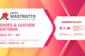 Gruppo Mastrotto Shoes & Leather Vietnam Luglio 2018